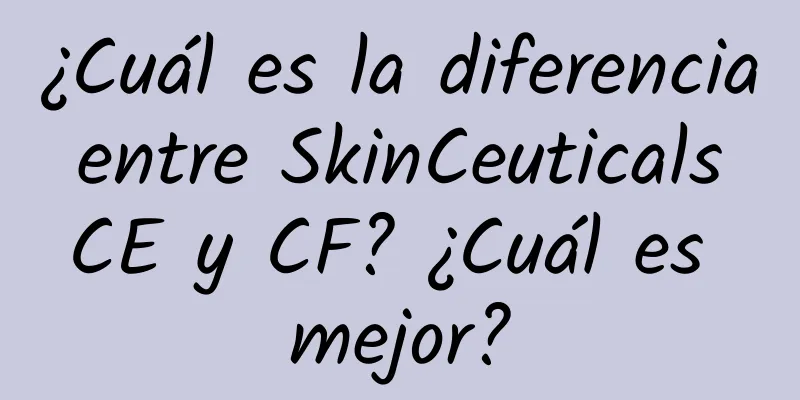 ¿Cuál es la diferencia entre SkinCeuticals CE y CF? ¿Cuál es mejor?