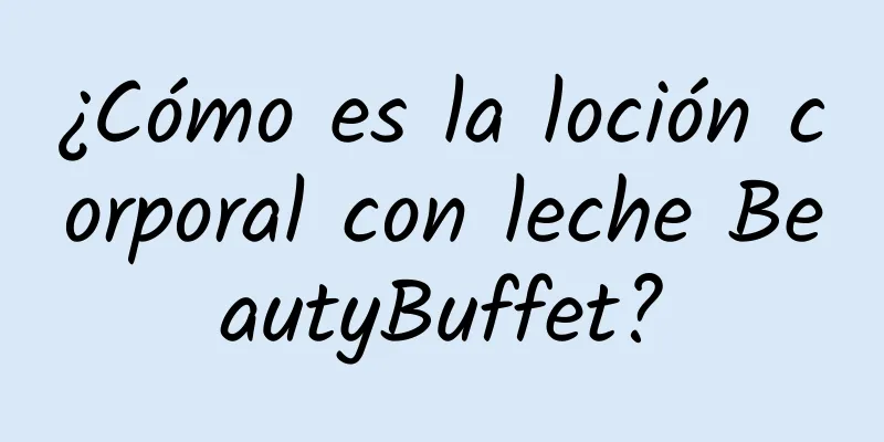 ¿Cómo es la loción corporal con leche BeautyBuffet?