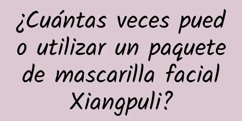 ¿Cuántas veces puedo utilizar un paquete de mascarilla facial Xiangpuli?