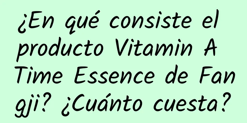 ¿En qué consiste el producto Vitamin A Time Essence de Fangji? ¿Cuánto cuesta?