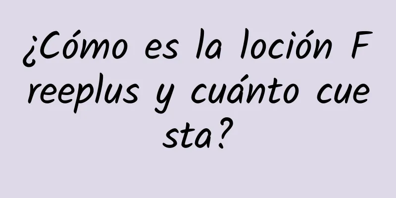 ¿Cómo es la loción Freeplus y cuánto cuesta?