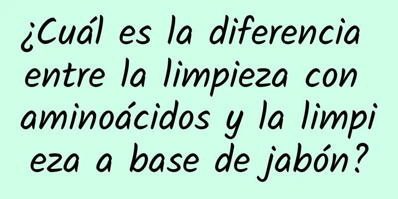 ¿Cuál es la diferencia entre la limpieza con aminoácidos y la limpieza a base de jabón?