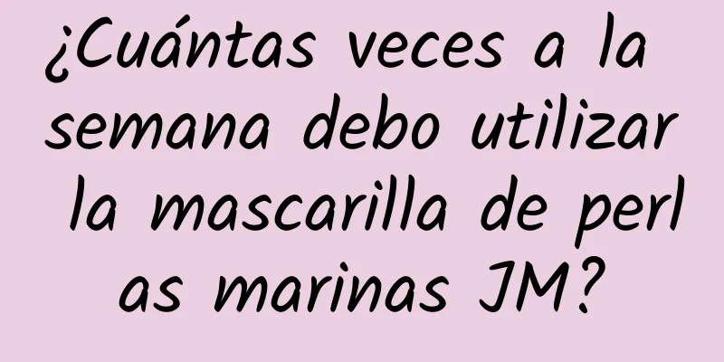 ¿Cuántas veces a la semana debo utilizar la mascarilla de perlas marinas JM?