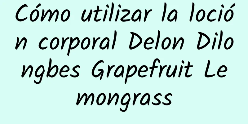 Cómo utilizar la loción corporal Delon Dilongbes Grapefruit Lemongrass