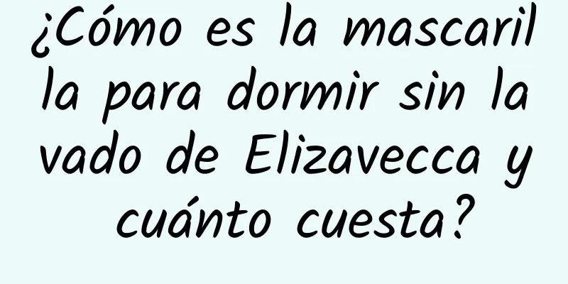 ¿Cómo es la mascarilla para dormir sin lavado de Elizavecca y cuánto cuesta?