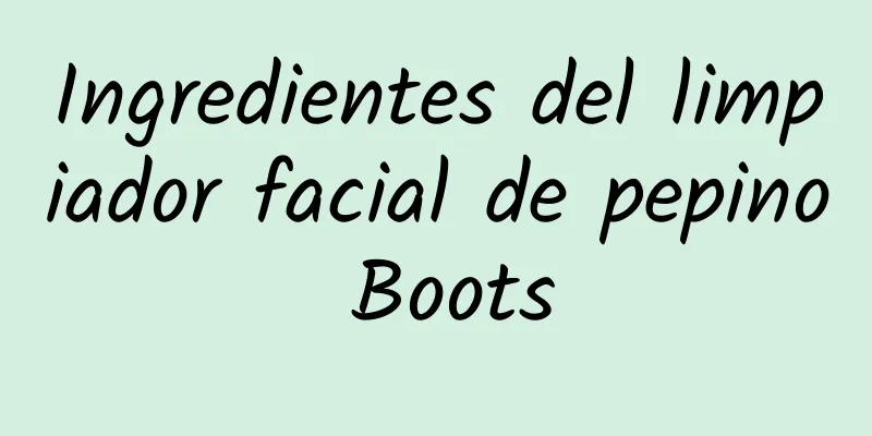 Ingredientes del limpiador facial de pepino Boots