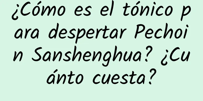 ¿Cómo es el tónico para despertar Pechoin Sanshenghua? ¿Cuánto cuesta?