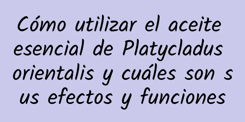 Cómo utilizar el aceite esencial de Platycladus orientalis y cuáles son sus efectos y funciones