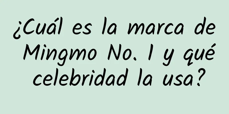 ¿Cuál es la marca de Mingmo No. 1 y qué celebridad la usa?