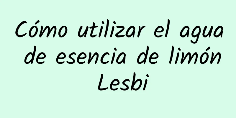 Cómo utilizar el agua de esencia de limón Lesbi