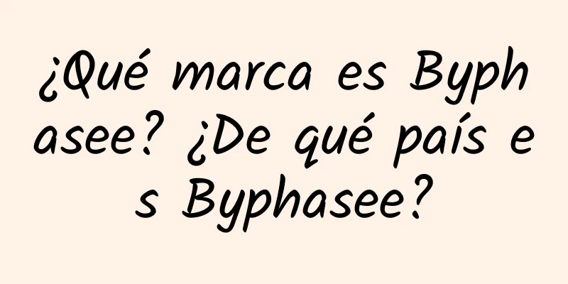 ¿Qué marca es Byphasee? ¿De qué país es Byphasee?