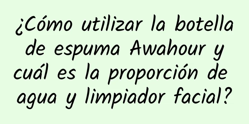 ¿Cómo utilizar la botella de espuma Awahour y cuál es la proporción de agua y limpiador facial?