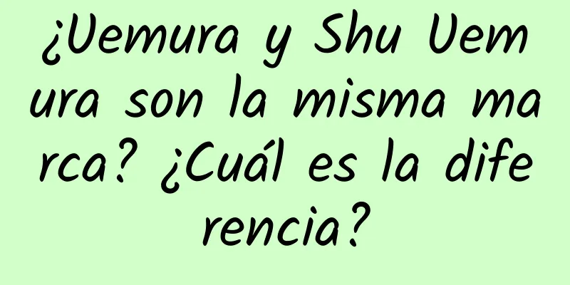 ¿Uemura y Shu Uemura son la misma marca? ¿Cuál es la diferencia?