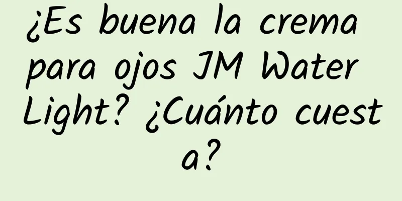 ¿Es buena la crema para ojos JM Water Light? ¿Cuánto cuesta?