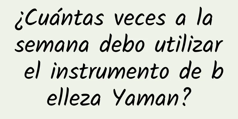 ¿Cuántas veces a la semana debo utilizar el instrumento de belleza Yaman?