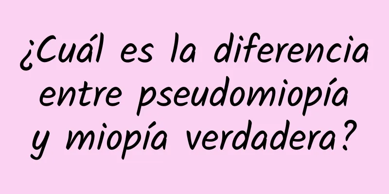 ¿Cuál es la diferencia entre pseudomiopía y miopía verdadera?