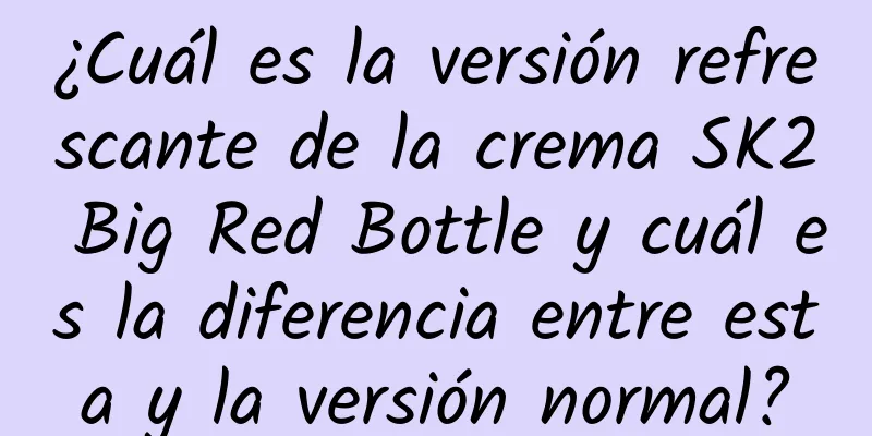 ¿Cuál es la versión refrescante de la crema SK2 Big Red Bottle y cuál es la diferencia entre esta y la versión normal?