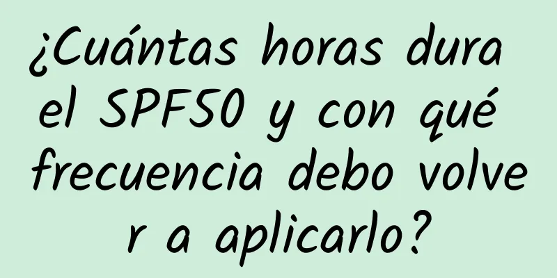 ¿Cuántas horas dura el SPF50 y con qué frecuencia debo volver a aplicarlo?