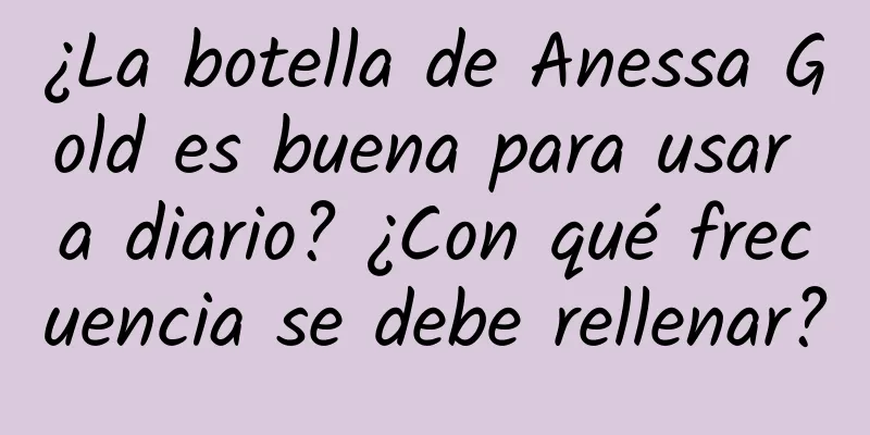 ¿La botella de Anessa Gold es buena para usar a diario? ¿Con qué frecuencia se debe rellenar?