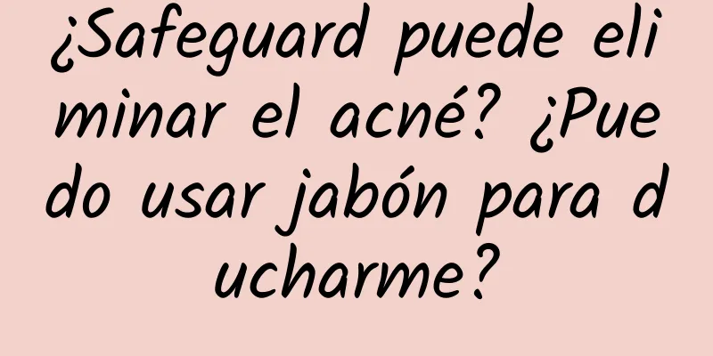 ¿Safeguard puede eliminar el acné? ¿Puedo usar jabón para ducharme?