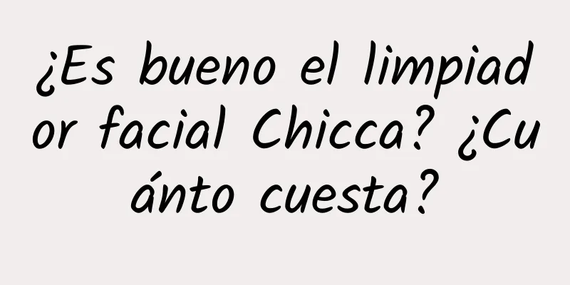 ¿Es bueno el limpiador facial Chicca? ¿Cuánto cuesta?