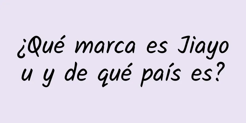 ¿Qué marca es Jiayou y de qué país es?