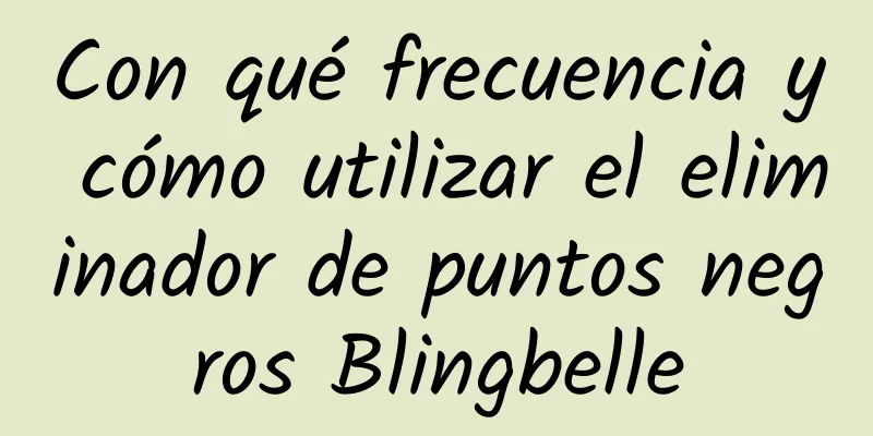 Con qué frecuencia y cómo utilizar el eliminador de puntos negros Blingbelle