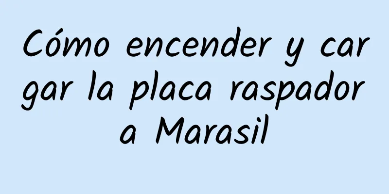 Cómo encender y cargar la placa raspadora Marasil