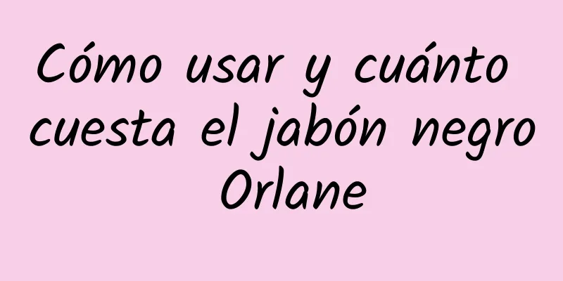 Cómo usar y cuánto cuesta el jabón negro Orlane