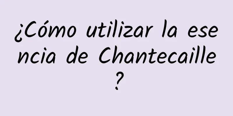 ¿Cómo utilizar la esencia de Chantecaille?