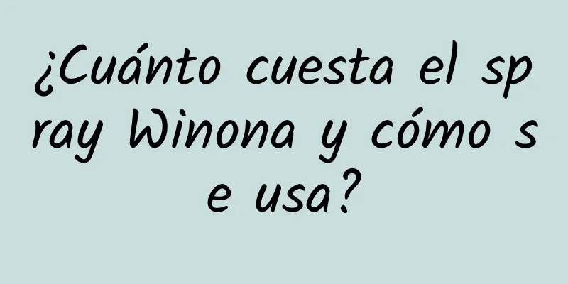 ¿Cuánto cuesta el spray Winona y cómo se usa?