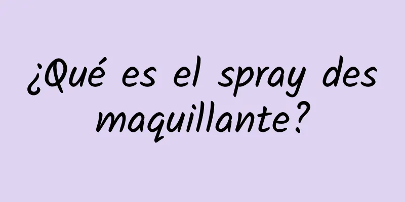 ¿Qué es el spray desmaquillante?