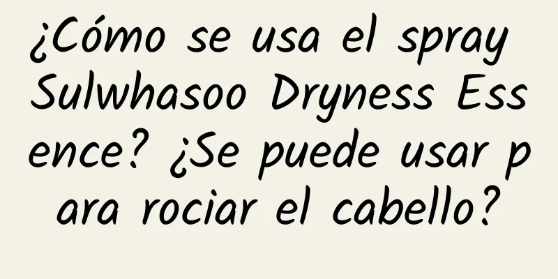 ¿Cómo se usa el spray Sulwhasoo Dryness Essence? ¿Se puede usar para rociar el cabello?