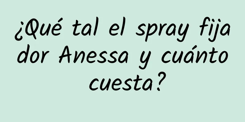 ¿Qué tal el spray fijador Anessa y cuánto cuesta?