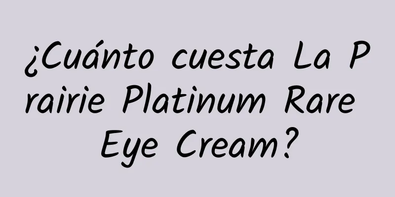 ¿Cuánto cuesta La Prairie Platinum Rare Eye Cream?