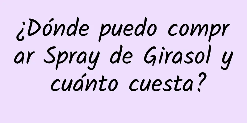 ¿Dónde puedo comprar Spray de Girasol y cuánto cuesta?