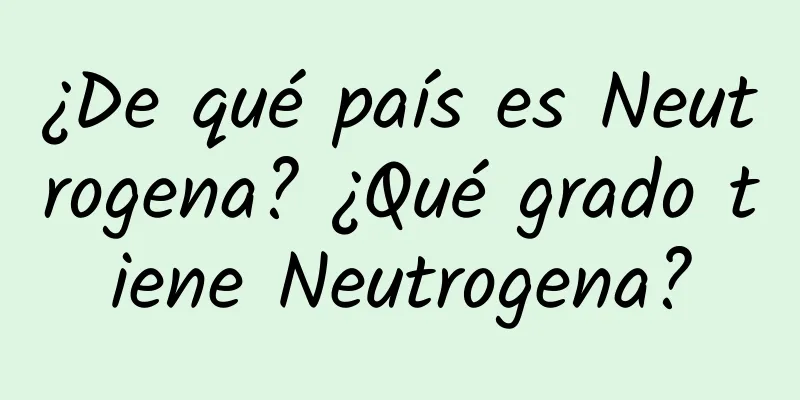 ¿De qué país es Neutrogena? ¿Qué grado tiene Neutrogena?