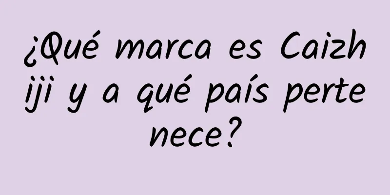 ¿Qué marca es Caizhiji y a qué país pertenece?