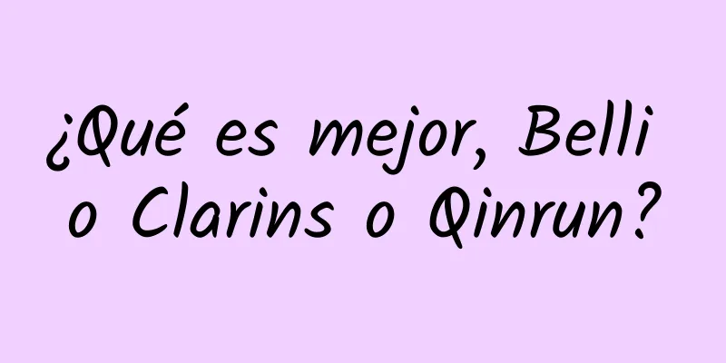 ¿Qué es mejor, Belli o Clarins o Qinrun?