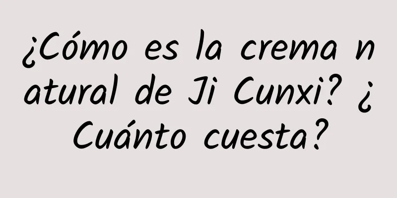 ¿Cómo es la crema natural de Ji Cunxi? ¿Cuánto cuesta?