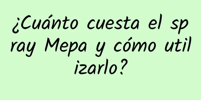 ¿Cuánto cuesta el spray Mepa y cómo utilizarlo?