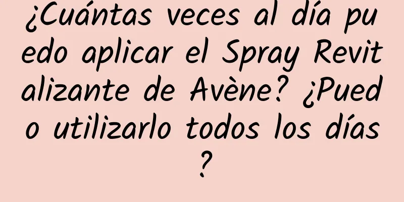 ¿Cuántas veces al día puedo aplicar el Spray Revitalizante de Avène? ¿Puedo utilizarlo todos los días?