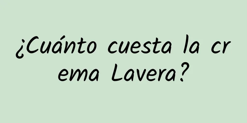 ¿Cuánto cuesta la crema Lavera?