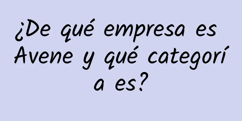 ¿De qué empresa es Avene y qué categoría es?