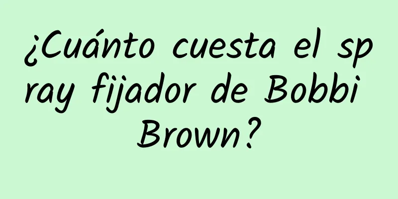 ¿Cuánto cuesta el spray fijador de Bobbi Brown?