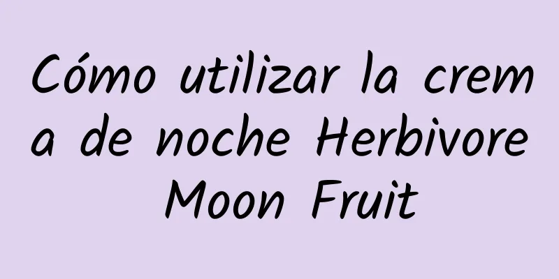 Cómo utilizar la crema de noche Herbivore Moon Fruit