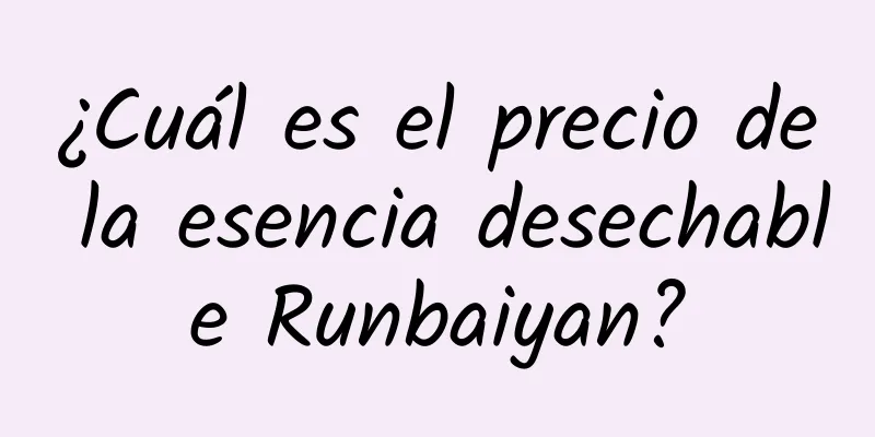 ¿Cuál es el precio de la esencia desechable Runbaiyan?