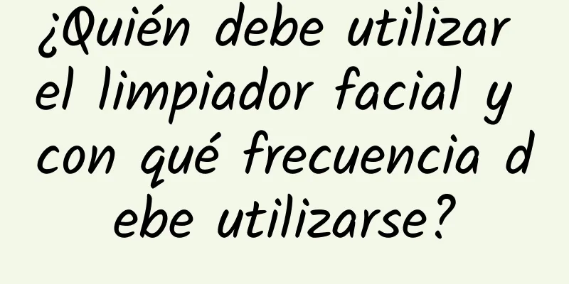 ¿Quién debe utilizar el limpiador facial y con qué frecuencia debe utilizarse?