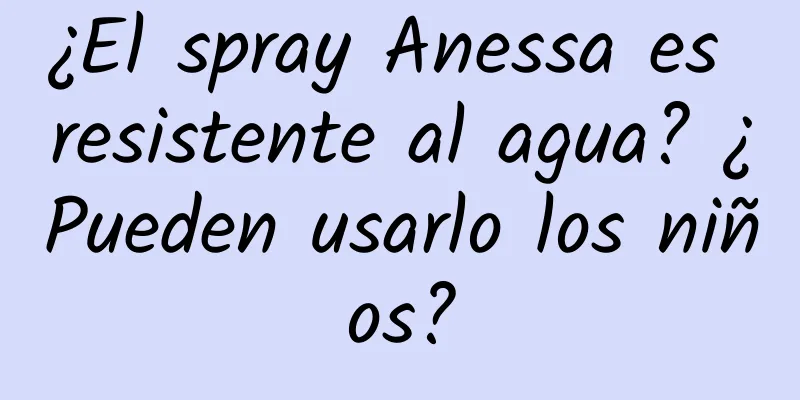 ¿El spray Anessa es resistente al agua? ¿Pueden usarlo los niños?