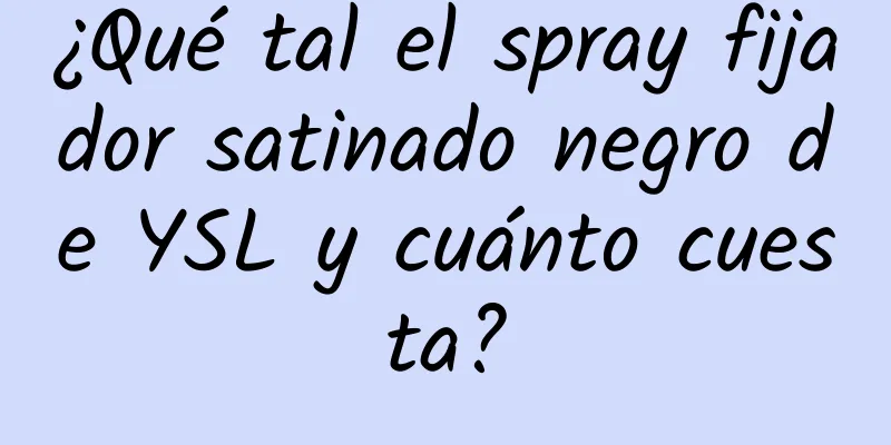 ¿Qué tal el spray fijador satinado negro de YSL y cuánto cuesta?